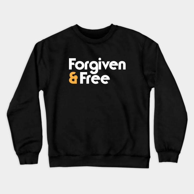 Forgiven and Free christian Crewneck Sweatshirt by worshiptee